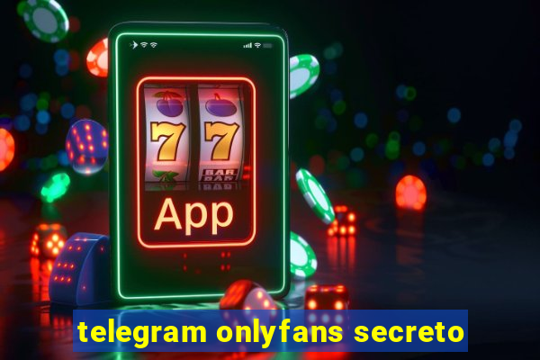 telegram onlyfans secreto